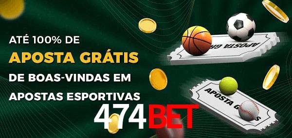 474Bet Ate 100% de Aposta Gratis